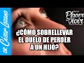 ¿Cómo sobrellevar la pérdida de un hijo? | Por el Placer de Vivir con el Dr. César Lozano