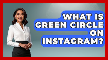 What Is Green Circle On Instagram? - Everyday-Networking
