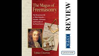 The Magnus of Freemasonry the Mysterious Life of Elias Ashmole, Scientist, Alchemist and Founder ...