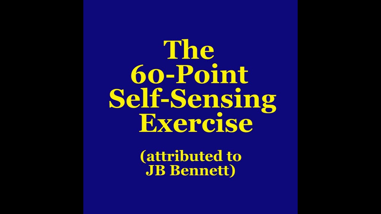 The 60-Point Self Sensing Exercise (attributed to JG Bennett)
