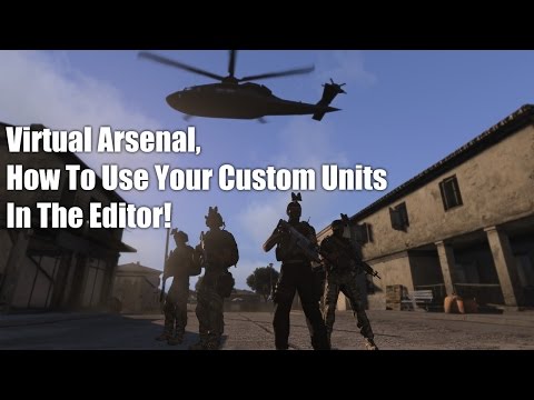Arma 3 Tutorial, How To Use Your Virtual Arsenal Units In the Editor!