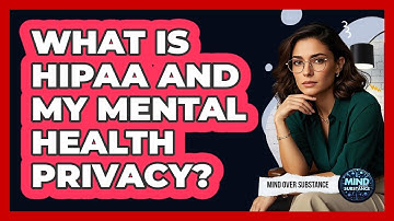 What Is HIPAA And My Mental Health Privacy? - Mind Over Substance