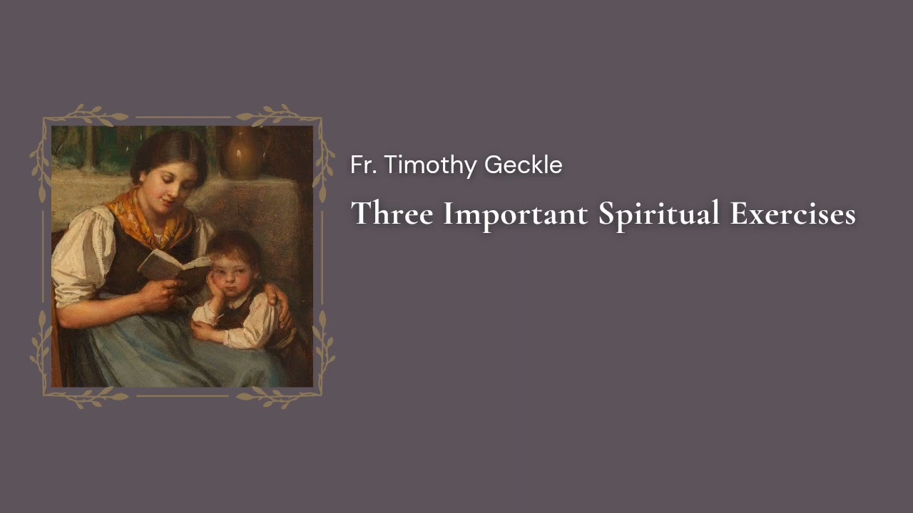 Three Important Spiritual Exercises