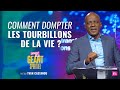 COMMENT DOMPTER LES TOURBILLONS DE LA VIE ? - Ps Yvan Castanou