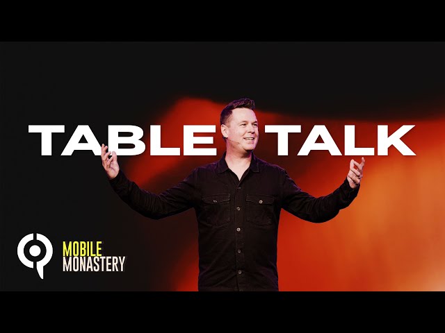 Mobile Monastery :: Table Talk