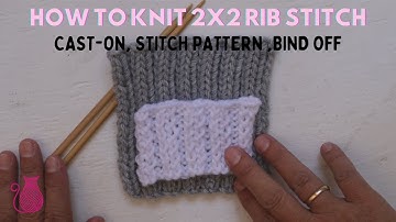 HOW TO KNIT 2 X 2 RIB STITCH; Easy To Learn Beginner Knitting Rib Stitch for Borders and Button Band