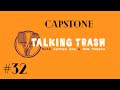 Talking trash #32 - W Capstone