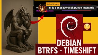 Probamos BTRFS + Timeshift + GRUB - Sale Mal... Será que LastDragon podrá salvarnos?🐧🔥