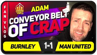 CONVEYOR BELT OF CR*P! Burnley 1-1 Manchester United | ADAM'S FAN VLOG screenshot 4