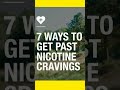 7 Ways to get past nicotine cravings #shorts Mp3 Song