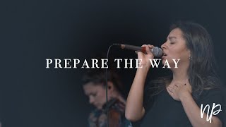 Prepare the Way - Bethel Music feat. Ana Vasconcelos, Tim Rice | North Palm Worship