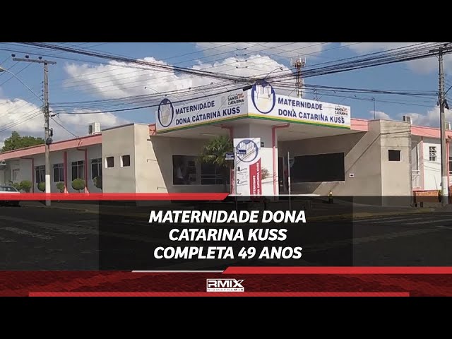 Maternidade Dona Catarina Kuss completa 49 anos