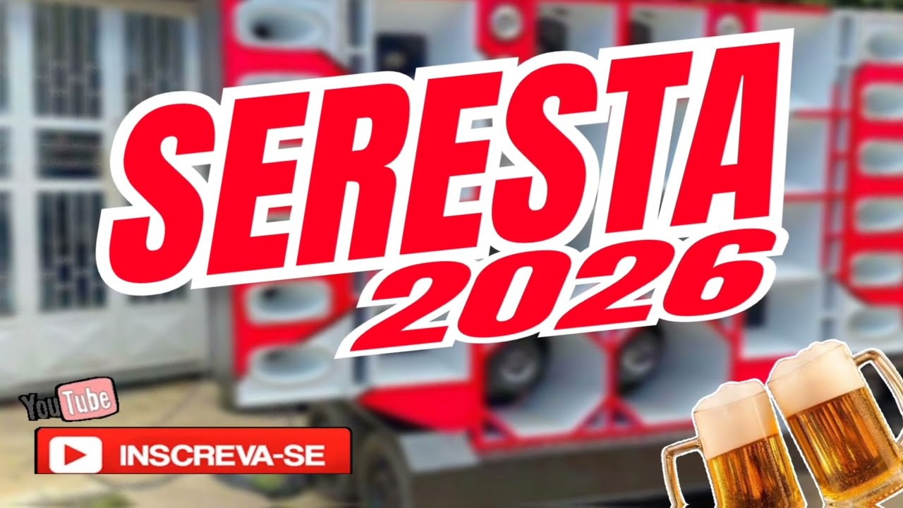 SERESTA COMPLETA SOFRÊNCIA BOA PRA BEBER LANÇAMENTO 