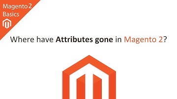 Where have Attributes Gone in Magento 2?