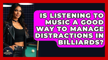Is Listening To Music A Good Way To Manage Distractions In Billiards? - Billiards Hustlers