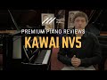 🎹Kawai Novus NV5 Hybrid Digital Piano - TwinDrive, Onkyo Transducers, Shigeru SK-EX Sound Engine🎹