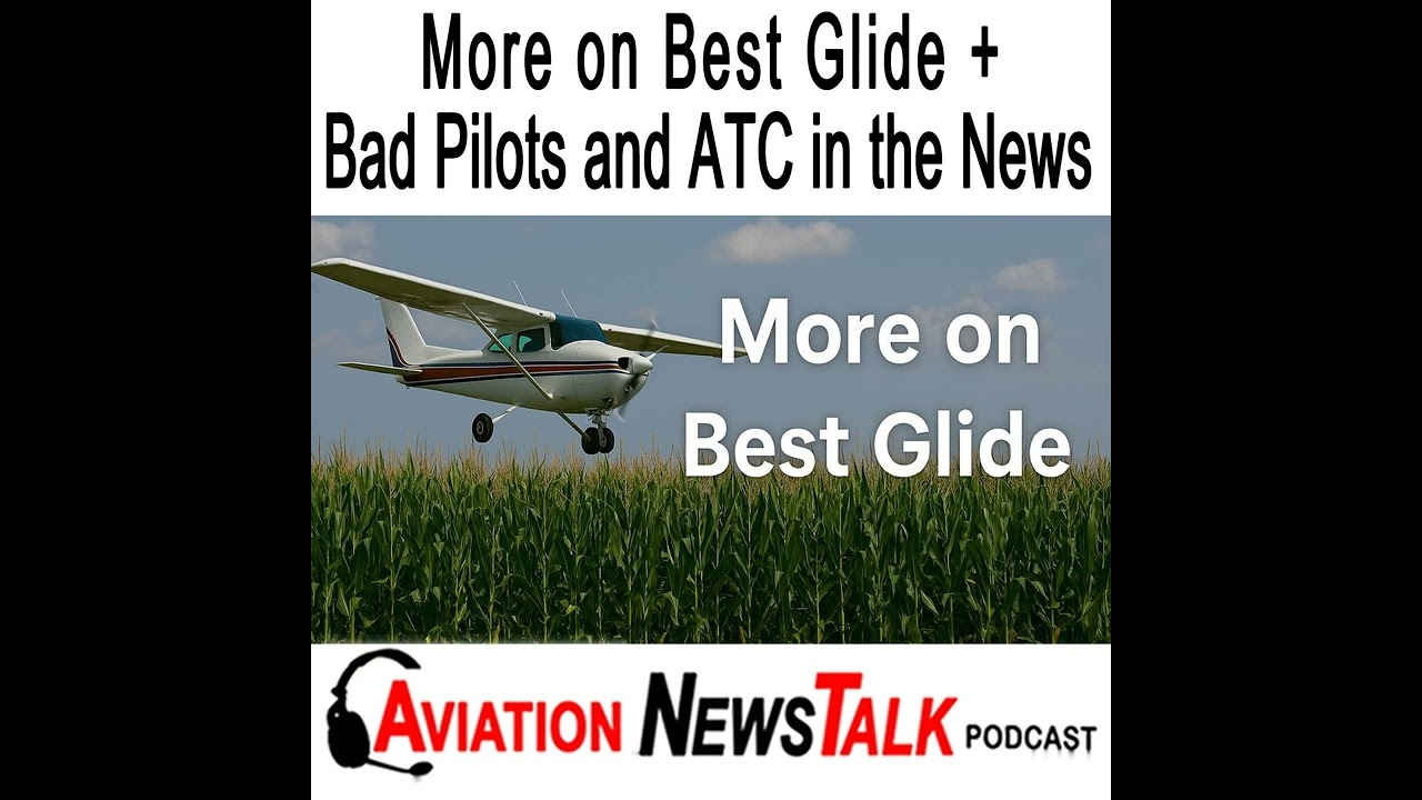 378 More on Best Glide + Bad Pilots and ATC in the News