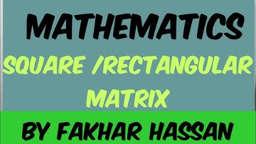 #fhchem #matrix #squarematrix Square Matrix || Rectangular Matrix || In urdu hindi