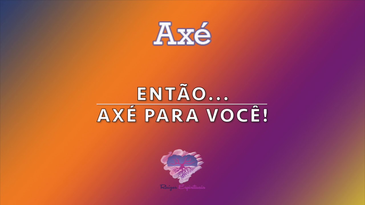 O que significa a palavra "AXÉ"? YouTube