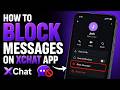 How To Block Messages On XChat App
