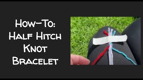 How-To: Half Hitch Knot Bracelet