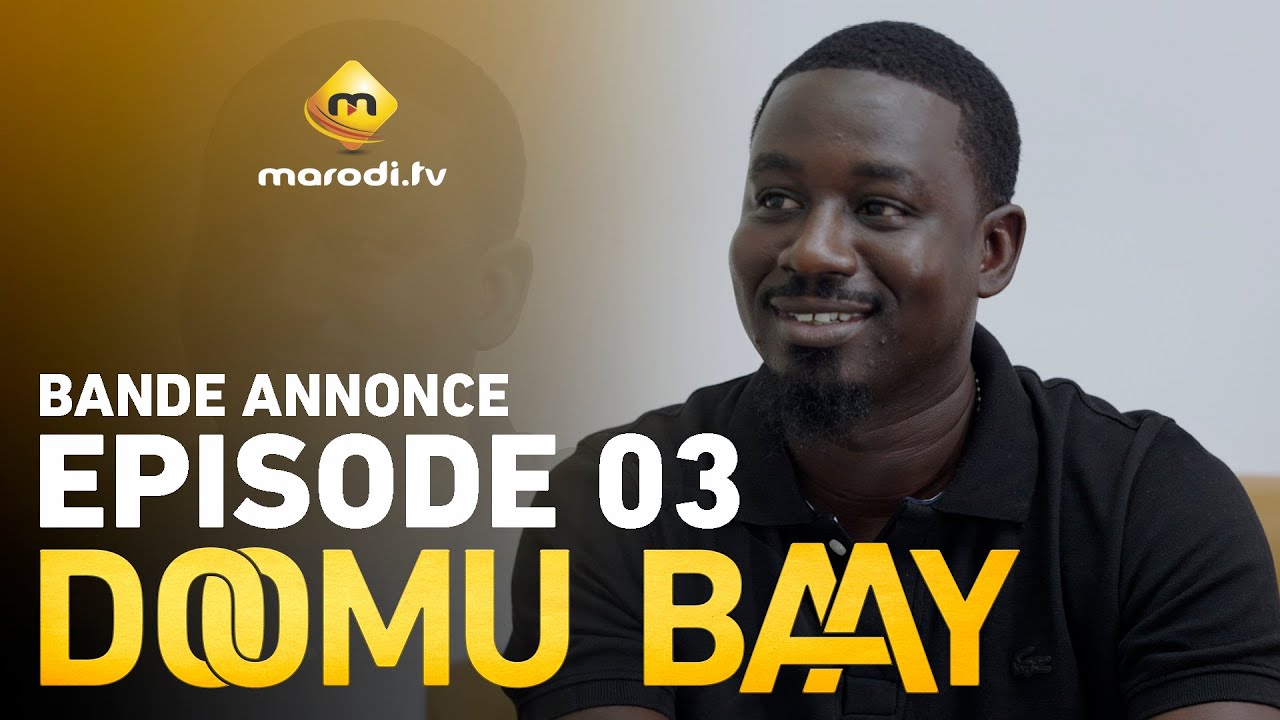 Série - Doomu Baay - Saison 1 - Episode 03 - Bande annonce