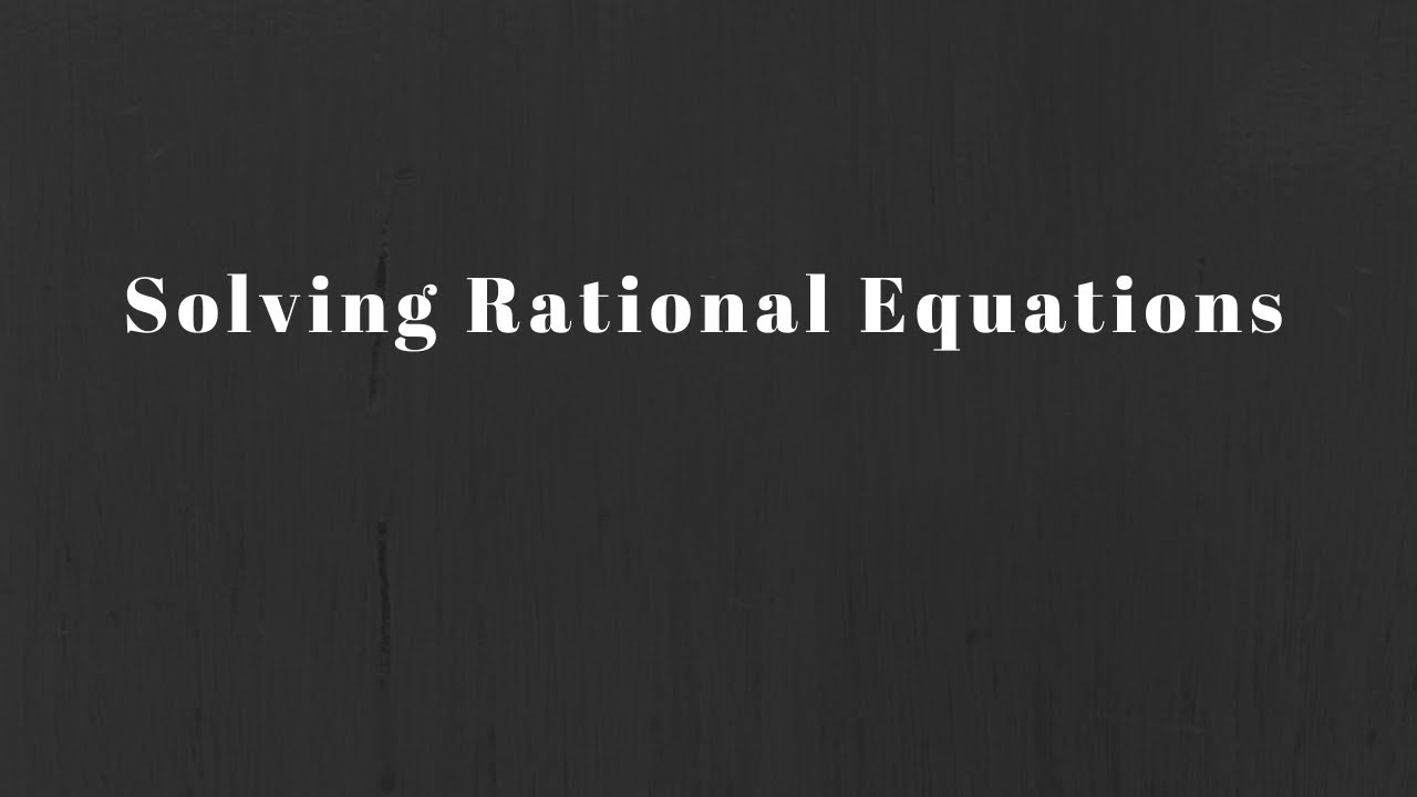 Math 30-2: Solving Rational Equations - YouTube