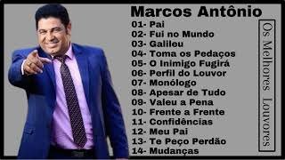 Marcos Antônio so as melhores - Pai - Fui no Mundo - Toma os Pedaços - Galileu