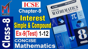 Class-8 I Cha-9 Interest Simple and Compound I ICSE I Selina Concise Math I Ex-9(Test)_1-12