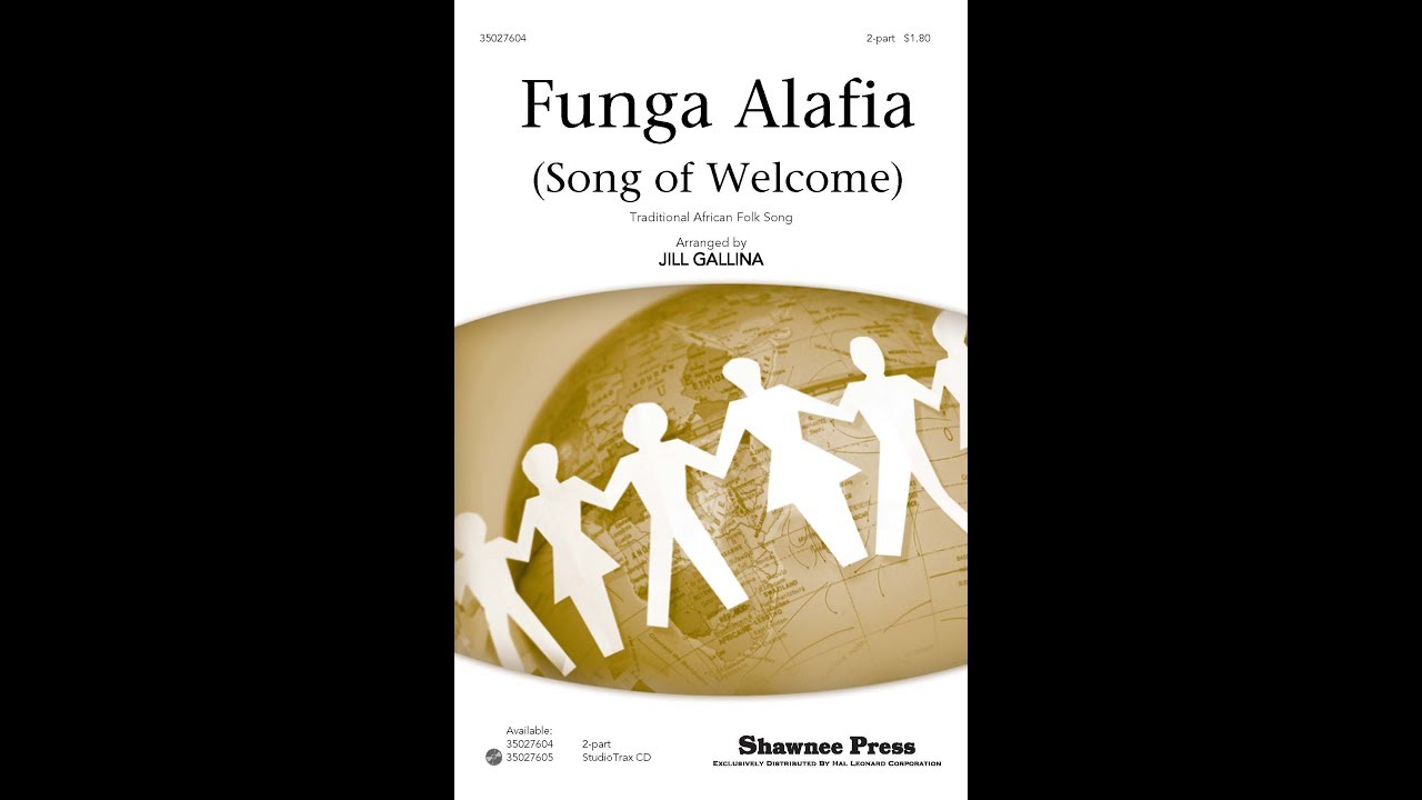 Funga Alafia Song Of Welcome 2 Part Choir Arranged By Jill Gallina Youtube