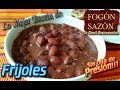 Como hacer Fríjoles - Comida Mexicana - Como preparar Frijoles