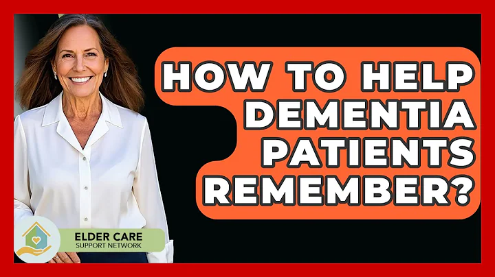 How To Help Dementia Patients Remember? - Elder Care Support Network