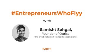 Story of Qurist (Part 1) by Founder, Samisht | #EntrepreneursWhoFlyy