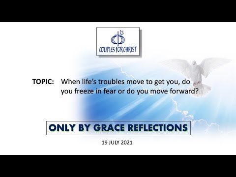 19 July 2021 - ONLY BY GRACE REFLECTIONS