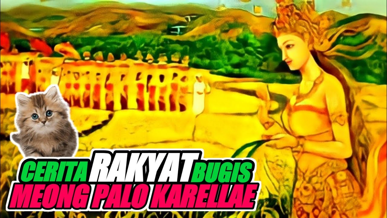 CERITA RAKYAT BUGIS MEONG PALO KARELLAE - By Jusnawati