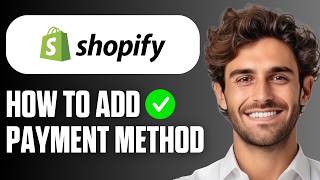 How To Add Payment Method On Shopify (Full Guide 2026)
