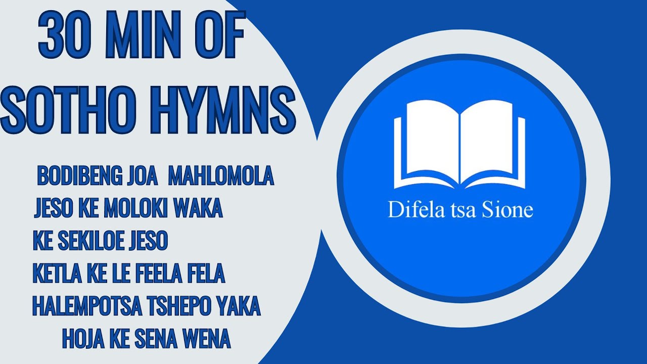 DIFELA TSA SIONE HYMN COMPILATION  30 MINUTE HYMNS OF FAITH  PEACEFUL HYMNS FOR MIND RELAXATION