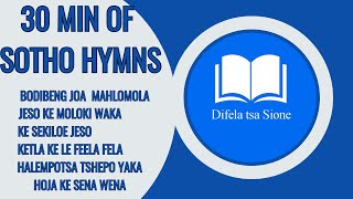 DIFELA TSA SIONE HYMN COMPILATION | 30 MINUTE HYMNS OF FAITH | PEACEFUL HYMNS FOR MIND RELAXATION