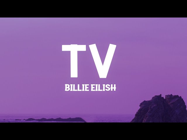 Billie Eilish - TV (Lyrics) class=