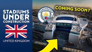 🇬🇧 NEW STADIUMS in the UK - August 2026 Progress
