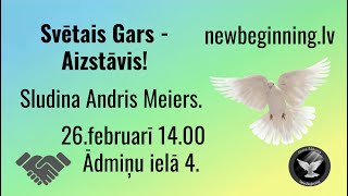 ❗️Svētdienas 26. febr. dievkalpojuma tēma: &#39;Svētais Gars - Aizstāvis!&#39; Sludina Andris Meiers.