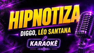 Diggo, Léo Santana - Hipnotiza (Karaokê)