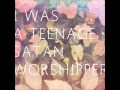 I Was A Teenage Satan Worshipper - Hi There