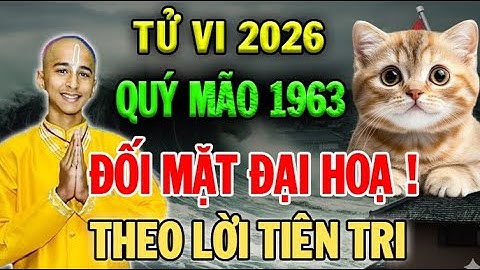 Lời Tiên Tri Ớn Lạnh 2026 : Quý Mão 1963 Đối Mặt Đại Hoạ - CHƯA TỪNG TIẾT LỘ !