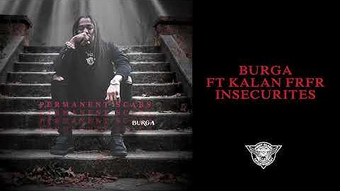 Burga Ft  Kalan FrFr - Insecurities - Permanent Scars [Official Visualizer]