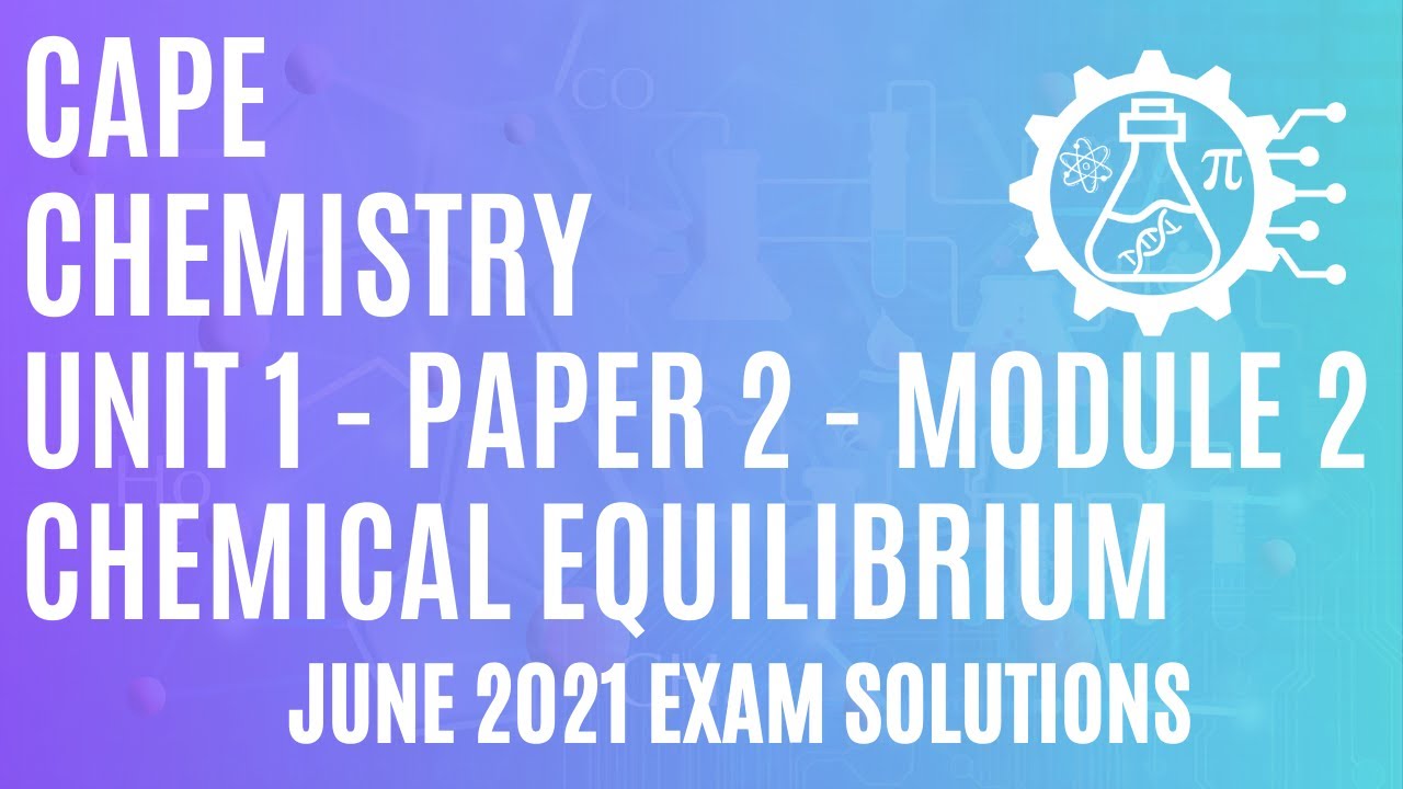CAPE Chemistry Unit 1 Paper 2 Module 2 - Equilibrium Constant ...
