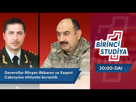 Generallar Rövşən Əkbərov Və Xəqani Cəbrayılov Ehtiyata Buraxılıb