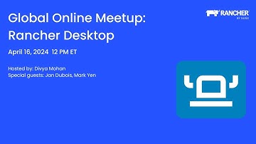 Global Online Meetup: Rancher Desktop
