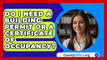 Do I Need A Building Permit Or A Certificate Of Occupancy? - CountyOffice.org