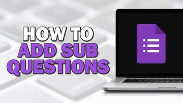 How To Add Sub Questions In Google Forms (Quick Tutorial)